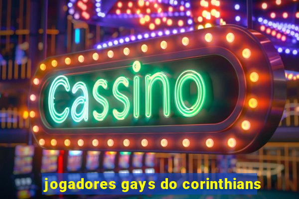 jogadores gays do corinthians